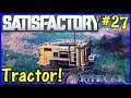 Let's Play Satisfactory #27: Tractors!