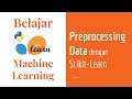 SKLearn 04 | Data Preprocessing dengan Scikit-Learn | Belajar Machine Learning Dasar
