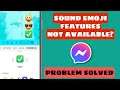 Sound Emoji Features Not Showing On Facebook Messenger Problem Solved