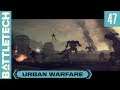 BattleTech "Urban Warfare" - Episode 47 - Flashpoint: Unwelcome Guests - Part II