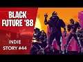 BLACK FUTURE ‘88 : Retour vers le futur en 18 min. | Indie Story #44 (TEST)