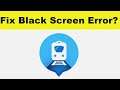 How to Fix Where is my Train App Black Screen Error Problem in Android & Ios | 100% Solution
