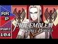 Part 2 Begins! Let's Play Fire Emblem Three Houses (Crimson Flower) - Part 104