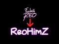 ReoHimZ (FunWithReo channel update)