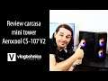 Review carcasa mini tower - Aerocool CS-107 V2 Black
