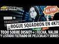 ¿Rogue Squadron 4K? Todo Sobre Disney+ Valor Fecha ¡Listado de Películas y Series Completo Filtrado!