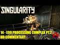 Singularity - 14 E99 Processing Complex Pt.2 - No Commentary UHD 4K