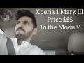 Tech Talk : Xperia 1 Mark III Price to the moon 🚀