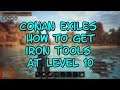 Conan Exiles How to Get Irons Tools at Level 10