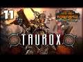 FURY AGAINST THE SHADOWS! Total War: Warhammer 2 - Taurox the Brass Bull Vortex Campaign #11