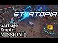 Garbage Empire Let's Go! | Spacebase Startopia FULL RELEASE | Mission 1