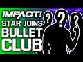 IMPACT Star Joins Bullet Club.  Returns And Debut | Big Plans For WWE Raw And SmackDown