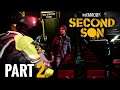 Infamous Second Son Play-through Part 2 (No Commentary)