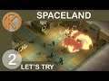 Let's Try Spaceland | MAKING FRIENDS & ENEMIES - Ep. 2 | Let's Play Spaceland Gameplay