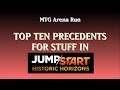 MTG Arena Run's Top Ten Precedents for Stuff in Jumpstart Historic Horizons