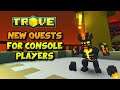 NEW QUESTS FOR CONSOLE PLAYERS! | Trove PS4 Stream