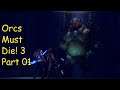 Orcs Must Die! 3 - gameplay part 01 - Place your traps, ready your weapon and Let's do this!