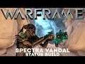 Warframe: Spectra Vandal - Status Build (Update/Hotfix 25.1.1+)