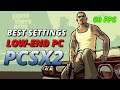 Best Settings for GTA San Andreas PCSX2 (PS2) Low-End PC