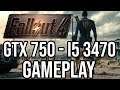 Fallout 4 Gameplay on | GTX 750 1GB - i5 3470 |
