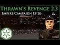 Into the Empire of the Hand [ 26 ] Thrawn's Revenge 2.3 Preview - Empire at War Mod