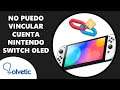 ❌🔗 No puedo vincular cuenta Nintendo Switch OLED ✔️ Configurar Nintendo Switch