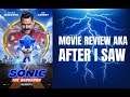 Sonic The Hedgehog - Movie Review aka After I Saw