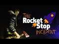 THIS IS NOT FOR THE FAINT HEARTED | THE ROCKET STOP INCIDENT