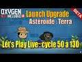 (Béta) Let's Play Live : cycle 50 à 130 sur l'astéroïde Terra