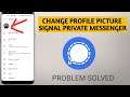 How To Change Profile Picture On Signal Private Messenger App