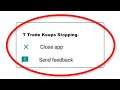 How To Fix T Trade Apps Keeps Stopping Error Android & Ios - Fix T Trade App Not Open Problem