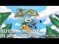 Minecraft- Build A House In Jake The Dog (Adventure Time) In Minecraft