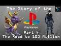 The Road to 100 Million - The Story of the Playstation (Part 4)
