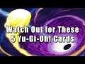 Watch Out for These 5 Yu-Gi-Oh! Cards