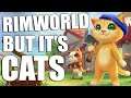 Rimworld but it's cats?! | Catizens (Gameplay)