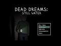 Dead Dreams: Still Water - Kickstarter Demo Playthrough Part 1
