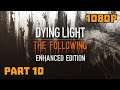 Dying Light The Following Lets Play Reboot Part 10 ‘Anomalies'