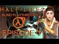 FIRST TIME PLAYING HALF-LIFE 2 EPISODE 1 | BLIND PLAYTHROUGH OF HALF LIFE 2 EPISODE 1 | LIVE