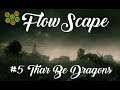 #FlowScape - Thar Be Dragons - Let's Play #05 - Let's Play
