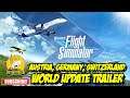 MICROSOFT FLIGHT SIMULATOR | AUSTRIA, GERMANY, SWITZERLAND WORLD UPDATE TRAILER