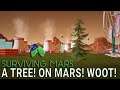 OUR FIRST TREE! - Surviving Mars Green Planet DLC Gameplay - Part 25 - Let's Play