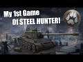 WoT || My FIRST Game Of STEEL HUNTER! || Better Late Than Never...