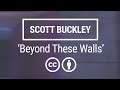 'Beyond These Walls' [Meditative Cinematic Orchestral CC-BY] - Scott Buckley