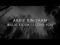 Billie Eilish - I Love You Cover