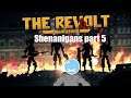 CAUSING CHAOS : The Revolt Awakening Shenanigans part 5