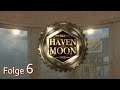 Das Haus ist ziemlich gut verriegelt |  Folge 06 | Haven Moon