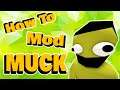 How To Mod Muck In Under A Minute!