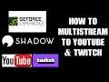 How To Multi Dual Stream To YouTube & Twitch At Same Time From PC Nvidia GeForce Experience For FREE