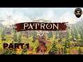 PATRON Gameplay - A Survival City Builder - Part 1 (no commentary)