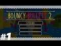 Ray play Bouncy Bullets 2 #1: Intro, Easy World and a embarrassing tutorial start...